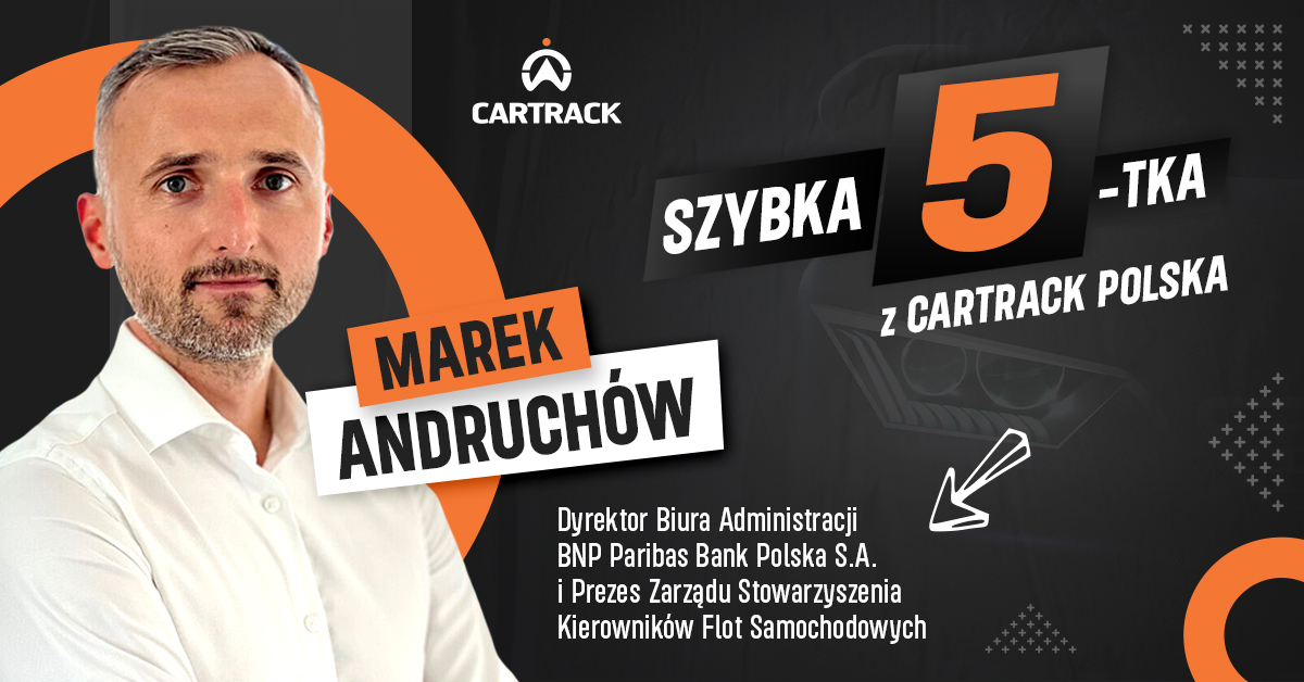 Marek Andruchów – Dyrektor Biura Administracji BNP Paribas Bank Polska – Szybka 5tka Cartrack Polska.